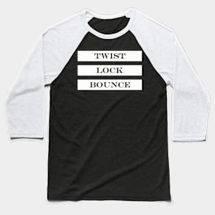 twist lock bounce Baseball T-Shirt